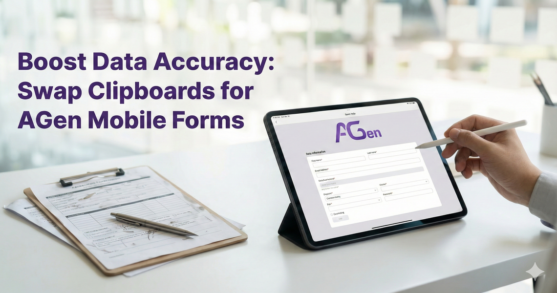 Boost Data Accuracy: Swap Clipboards for AGen Mobile Forms