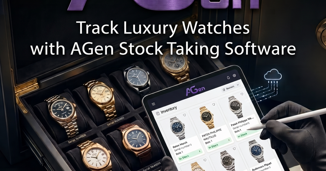 Track Luxury Watches with AGen Stock Taking Software