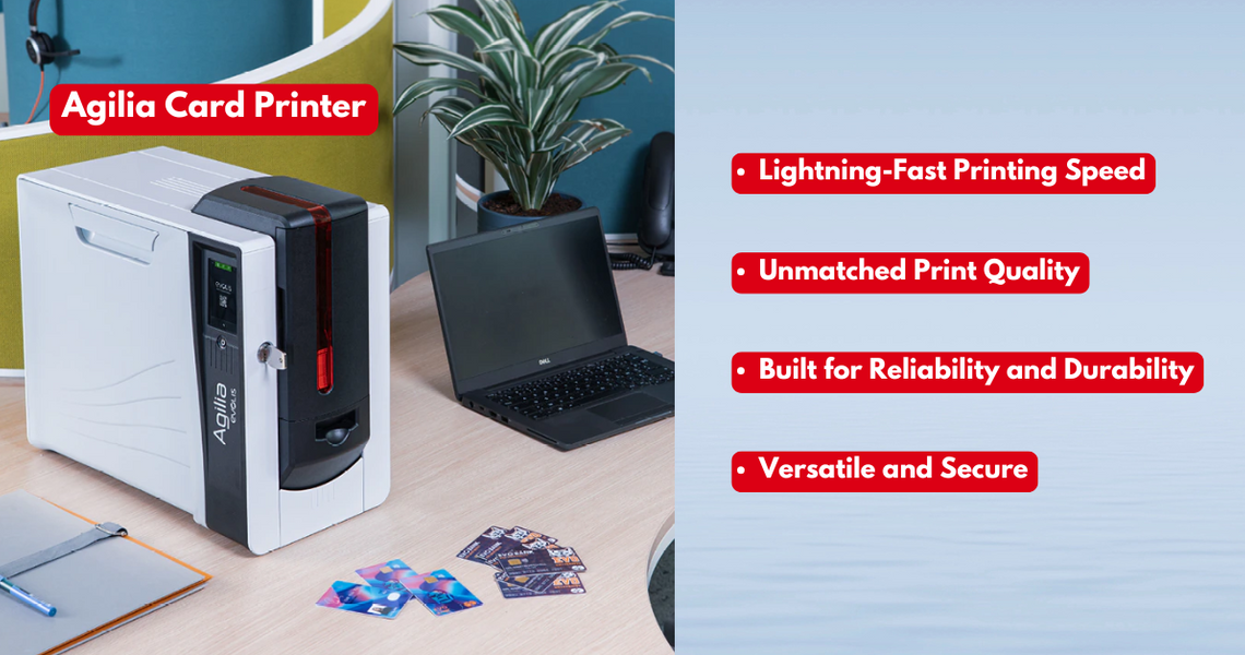 Fast, Reliable & Ready - Elevate Your Card Printing with Evolis Agilia